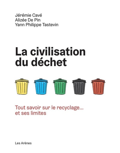 Couverture du livre La civilisation du déchet - Tout savoir sur le recyclage... et ses limites de Alizée de Pin