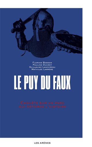 [9791037505903] Le Puy du Faux - Enquête sur un parc qui déforme l'histoire