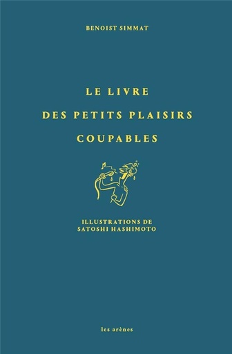 Couverture du livre Le livre des petits plaisirs coupables de Benoist Simmat
