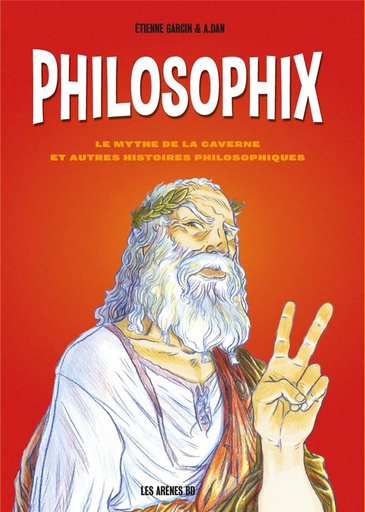 Couverture du livre Philosophix - Le mythe de la caverne et autres histoires philosophiques de A. Dan