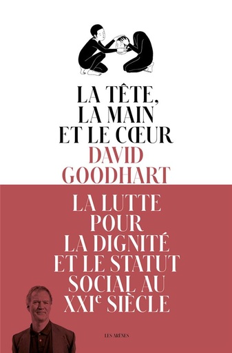 [9791037502490] La tête, la main et le coeur - La lutte pour la dignité et le statut social au XXIe siècle