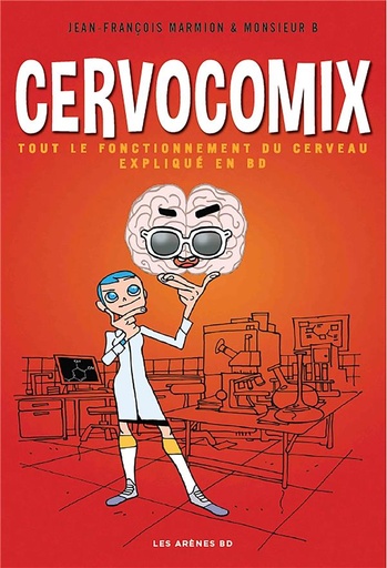 Couverture du livre Cervocomix - Le cerveau expliqué en BD de Bertrand Marceau