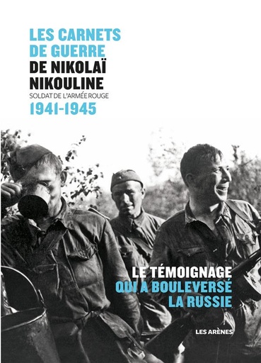 [9782711200177] Les carnets de guerre de Nikolaï Nikouline - Soldat de l'Armée Rouge 1941-1945