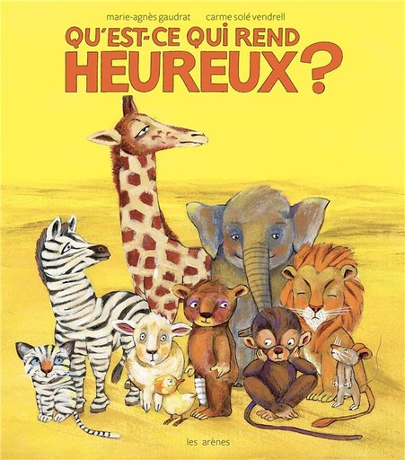 Couverture du livre Qu'est-ce qui rend heureux ? de Carme Solé Vendrell