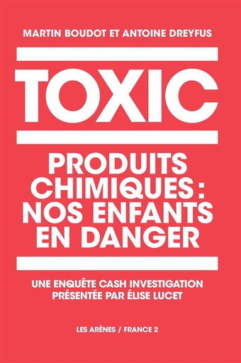 Couverture du livre Toxic - Produits chimiques : nos enfants en danger de Antoine Dreyfus