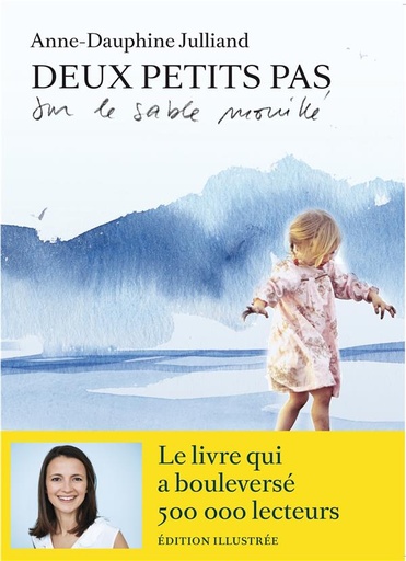 Couverture du livre Deux petits pas sur le sable mouillé - Edition illustrée de Anne-Dauphine Julliand