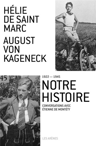 Couverture du livre Notre histoire (1922-1945) - Conversations avec Etienne de Montety de August von Kageneck