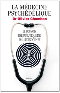 [9782352040811] La médecine psychédélique - Le pouvoir thérapeutique des hallucinogènes