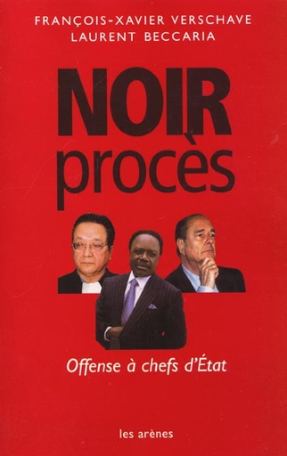 Couverture du livre Noir Proces. Offenses A Chefs D'Etat de François-Xavier Verschave