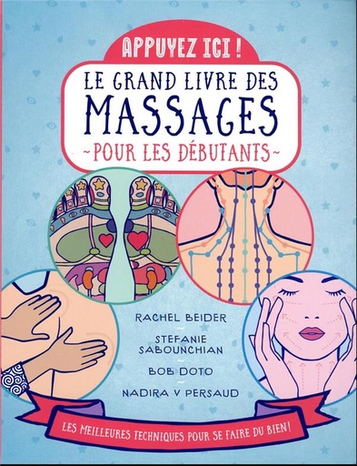 Couverture du livre Appuyez ici ! - Le grand livre des massages pour les débutants de Rachel Beider