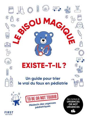 [9782412089897] Le bisou magique existe-t-il ? - Un guide pour trier le vrai du faux en pédiatrie