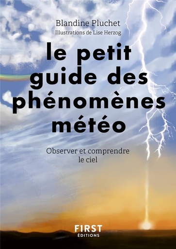 Couverture du livre Petit guide des phénomènes météo - Observer et comprendre le ciel de Blandine Pluchet