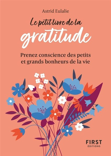 Couverture du livre Le petit livre de la gratitude - Prenez conscience des petits et grands bonheurs de la vie de Astrid Eulalie
