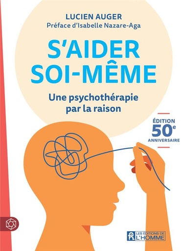 Couverture du livre S'aider soi-même - Une psychothérapie par la raison de Lucien Auger