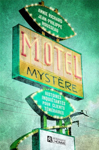 Couverture du livre Motel mystère - Histoires inquiétantes pour clients téméraires de Annie Richard