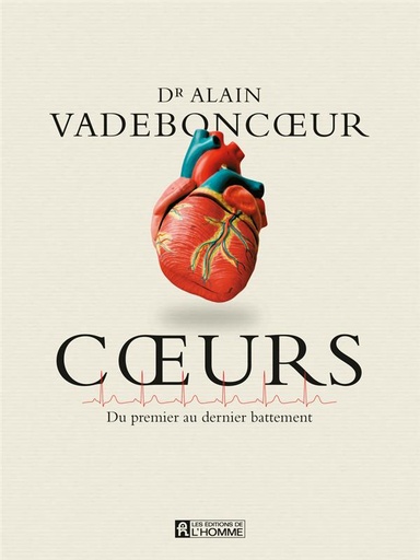 Couverture du livre Coeurs - Du premier au dernier battement de Alain Vadeboncoeur