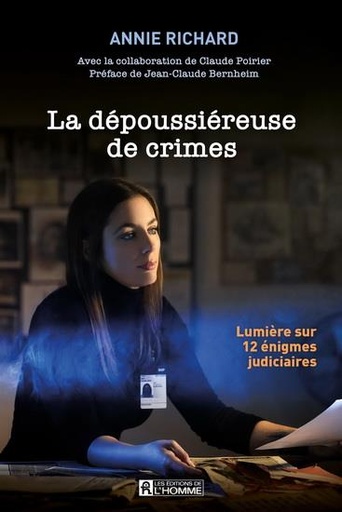 Couverture du livre La dépoussiéreuse de crimes - Lumière sur 12 énigmes judiciaires de Annie Richard