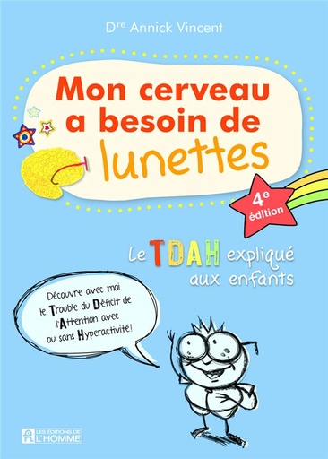 Couverture du livre Mon cerveau a besoin de lunettes - Le TDAH expliqué aux enfants de Annick Vincent