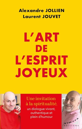 Couverture du livre L'art de l'esprit joyeux - La spiritualité comme moyen de transformer notre vie de Alexandre Jollien