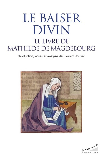 [9782351187036] Le baiser divin, le livre de Mathilde de Magdebourg