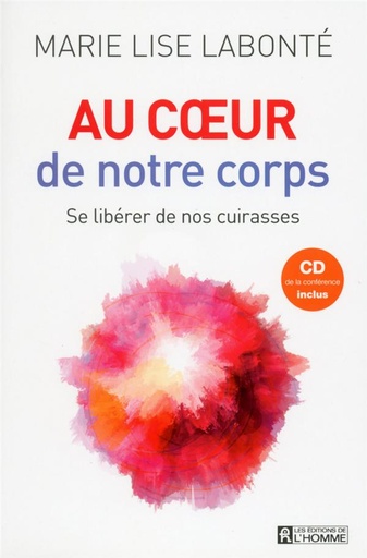 Au coeur de notre corps - Se libérer de nos cuirasses
