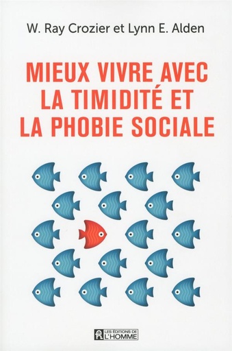 Couverture du livre Mieux vivre avec la timidité et la phobie sociale - Un guide pour mieux comprendre et surmonter l'anxiété sociale de Lynn E. Alden