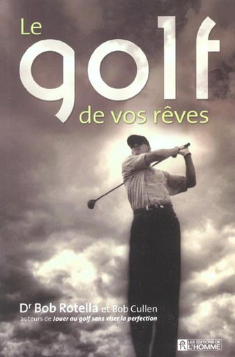 Couverture du livre Le golf de vos rêves de Bob Rotella