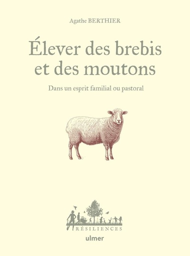 Couverture du livre Elever des brebis et des moutons - Dans un esprit familial ou pastoral de Agathe Berthier