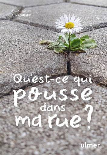 Couverture du livre Qu'est-ce qui pousse dans ma rue ? de Alexandra-Maria Klein