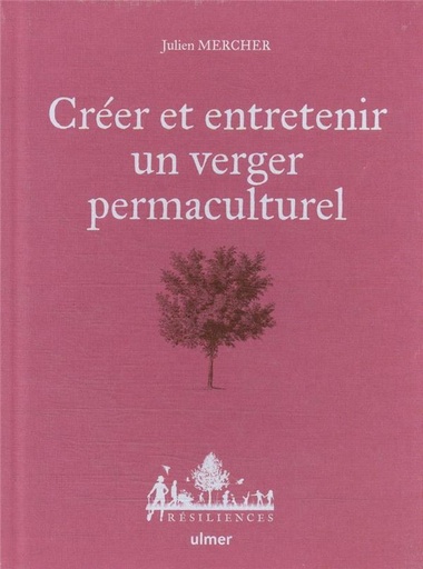 Couverture du livre Créer et entretenir un verger permaculturel de Anne Jamati
