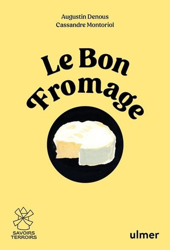 Couverture du livre Le bon fromage de Augustin Denous