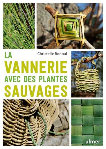 Couverture du livre La vannerie avec les plantes sauvages de Christelle Bonnal