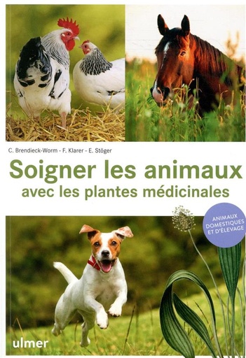 Couverture du livre Soigner les animaux avec les plantes médicinales - Animaux domestiques et d'élevage de Cäcilia Brendieck-Worm