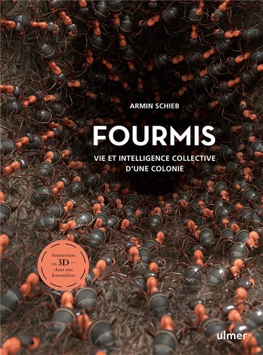 Couverture du livre Fourmis - Vie et intelligence collective d'une colonie de Armin Schieb