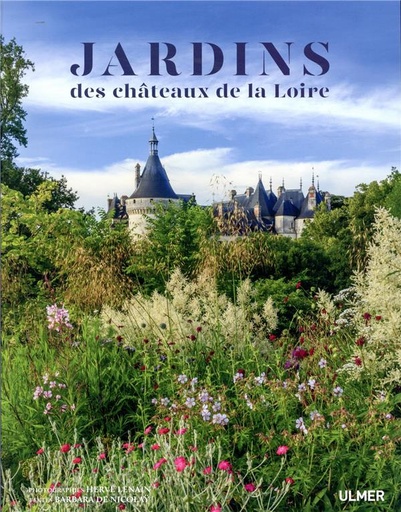 Couverture du livre Jardins des châteaux de la Loire de Barbara de Nicolaÿ