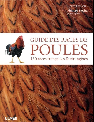 Guide des races de poules - 130 races françaises & étrangères