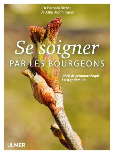 Couverture du livre Se soigner par les bourgeons - Précis de gemmothérapie à usage familial de Barbara Bichsel