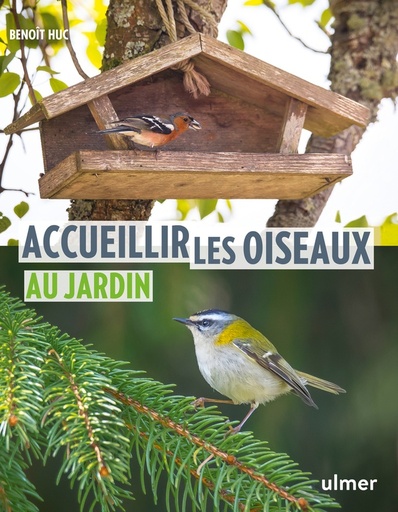 Couverture du livre Accueillir les oiseaux au jardin de Benoît Huc