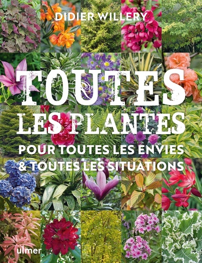 [épuisé] Toutes les plantes - Pour toutes les envies et toutes les situations