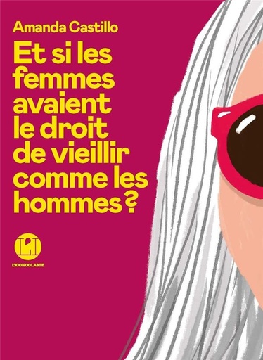 Couverture du livre Et si les femmes avaient le droit de vieillir comme les hommes ? de Amanda Castillo
