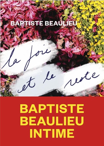 Couverture du livre La joie et le reste de Baptiste Beaulieu