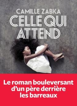Couverture du livre Celle qui attend de Camille Zabka