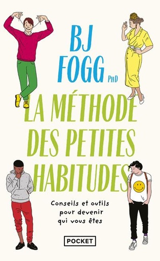 Couverture du livre Changer sa vie - La méthode des Petites Habitudes de B. J. Fogg