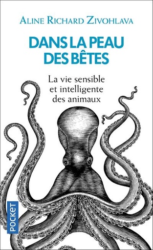 Couverture du livre Dans la peau des bêtes - La vie sensible et intelligente des animaux de Aline Richard Zivohlava