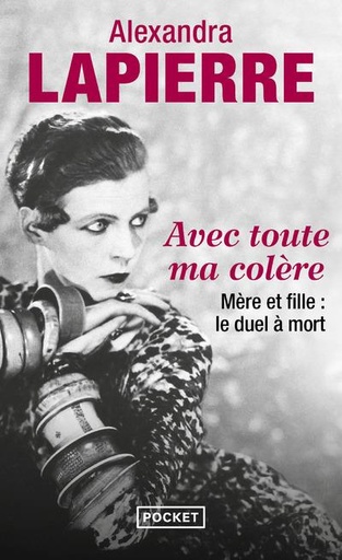 Couverture du livre Avec toute ma colère - Mère et fille : le duel à mort, Maud et Nancy Cunard de Alexandra Lapierre