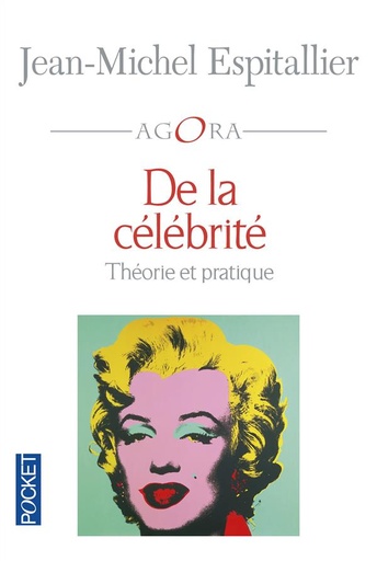 Couverture du livre De la célébrité - Théorie et pratique. Suivi de Jean-Michel Espitallier ou une vie chez les people de Jean-Michel Espitallier
