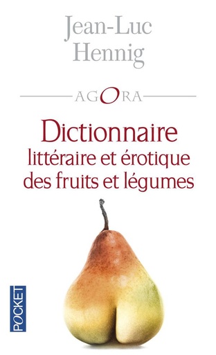Couverture du livre Dictionnaire littéraire et érotique des fruits et légumes de Jean-Luc Hennig