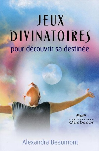 Couverture du livre Jeux divinatoires - Pour découvrir sa destinée de Alexandra Beaumont