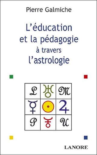 [9782851572561] La pédagogie et l'éducation à travers l'astrologie - Comprendre pour mieux agir
