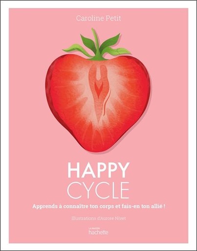 [9782017165453] Happy Cycle - Apprends à connaître ton corps et fais-en ton allié !